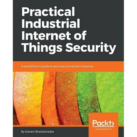 Practical Industrial Internet of Things Security (Paperback)