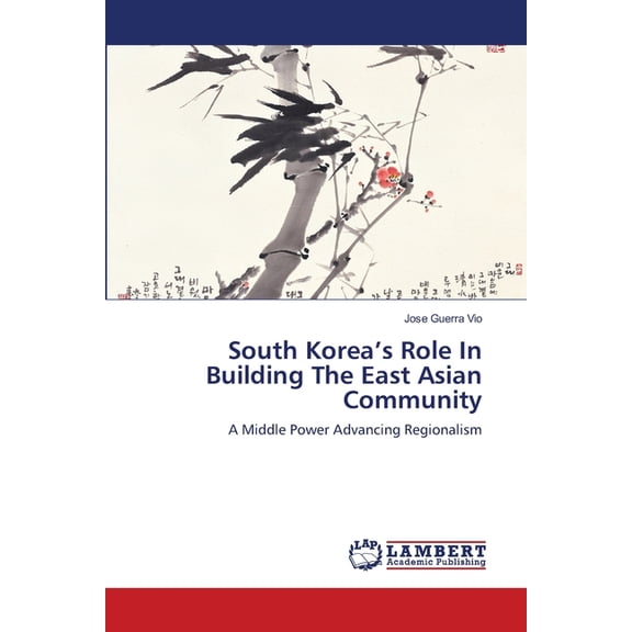 South Korea's Role In Building The East Asian Community, (Paperback)