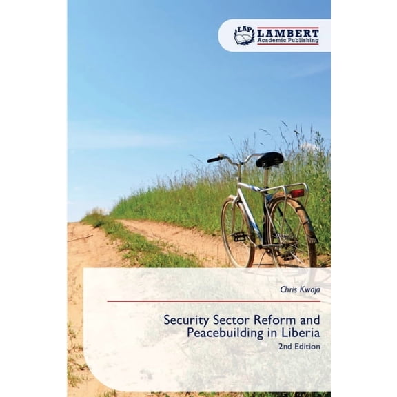 Security Sector Reform and Peacebuilding in Liberia, (Paperback)