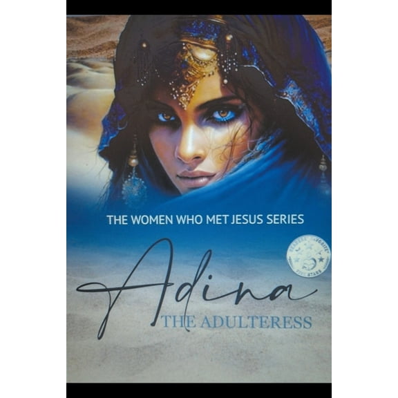 Women Who Met Jesus Adina: The Adulteress, Book 1, (Paperback)