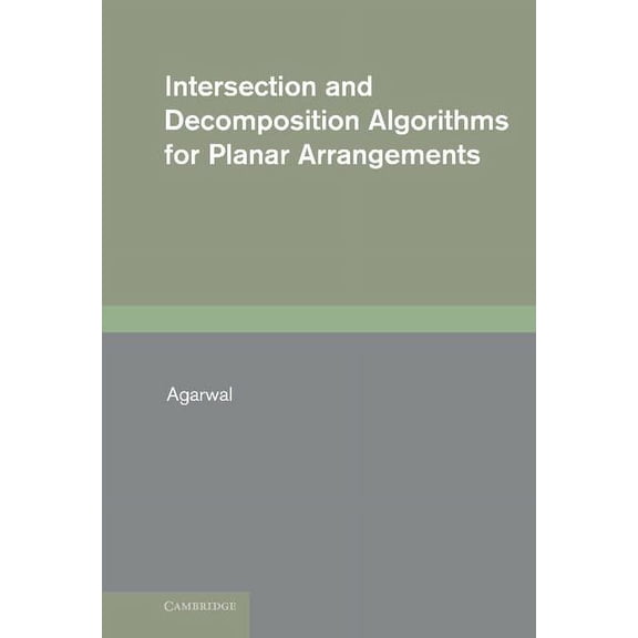 Intersection and Decomposition Algorithms for Planar Arrangements, (Hardcover)