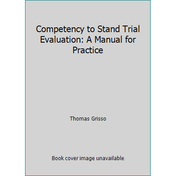 Pre-Owned Competency to Stand Trial Evaluation: A Manual for Practice (Paperback) 0943158516 9780943158518