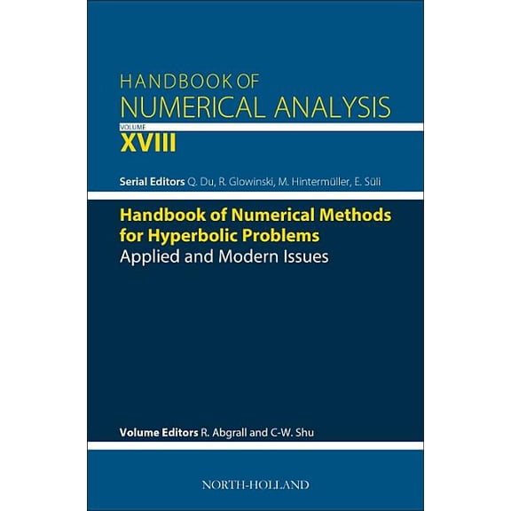 Handbook of Numerical Analysis Handbook of Numerical Methods for Hyperbolic Problems: Applied and Modern Issues Volume 18, Book 18, (Hardcover)