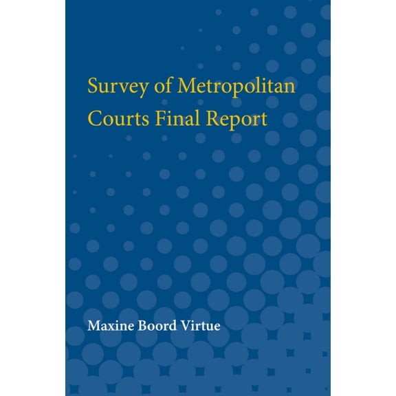 Survey of Metropolitan Courts Final Report, (Paperback)