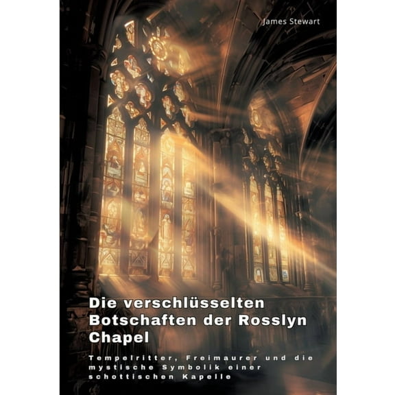 Die verschlüsselten Botschaften der Rosslyn Chapel, (Paperback)