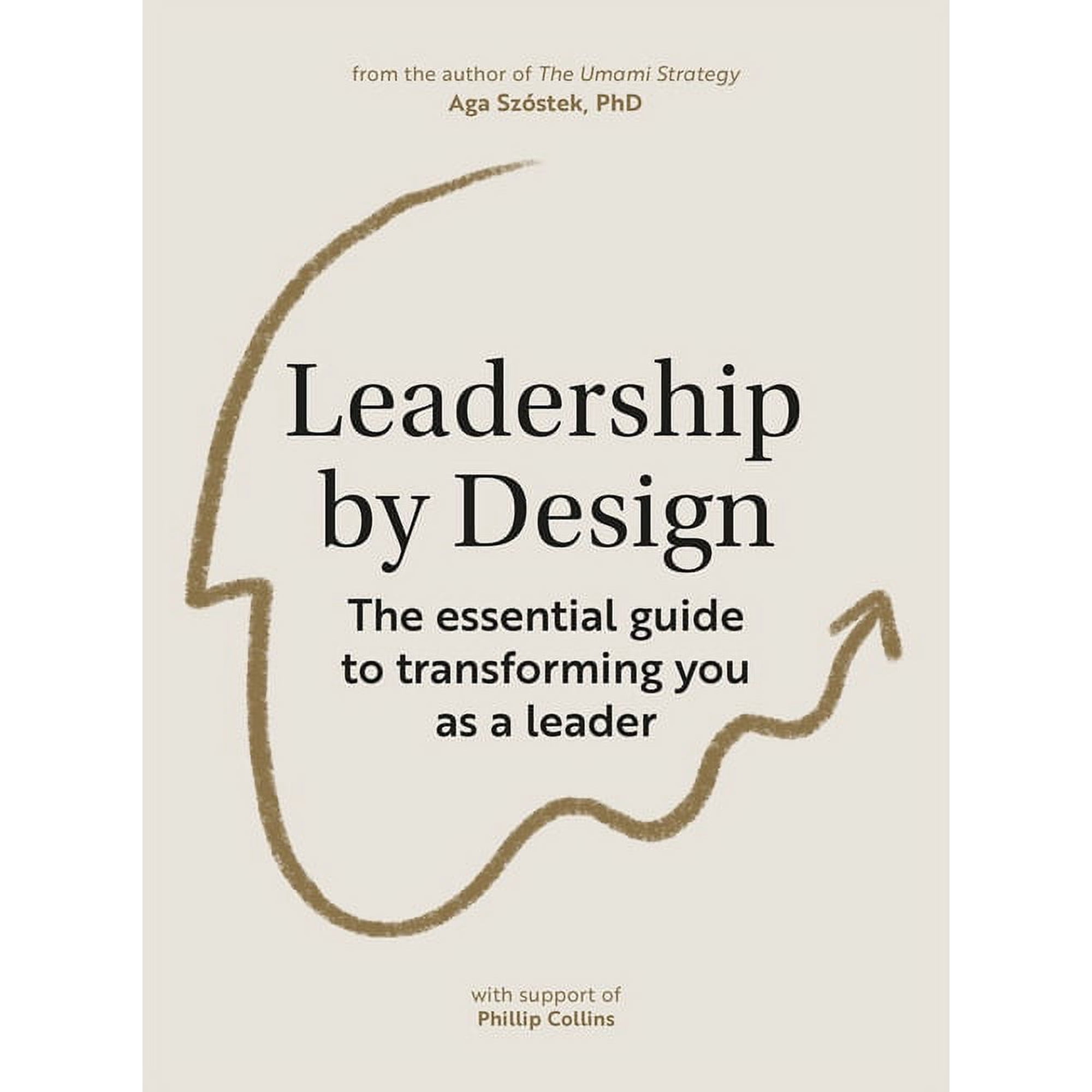 Leadership by Design: The Essential Guide to Transforming You as a Leader (Paperback)
