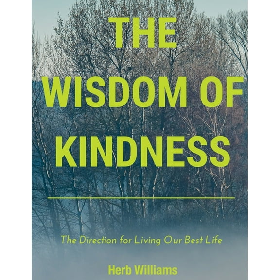 The Wisdom of Kindness (Paperback)