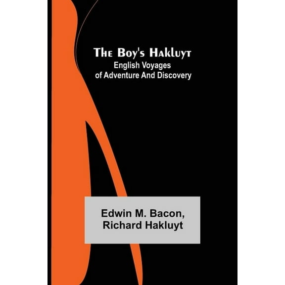 The Boy's Hakluyt: English Voyages of Adventure and Discovery, (Paperback)