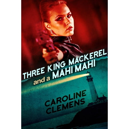 Three King Mackerel and a Mahi Mahi - eBook (Best Way To Catch Mahi Mahi)