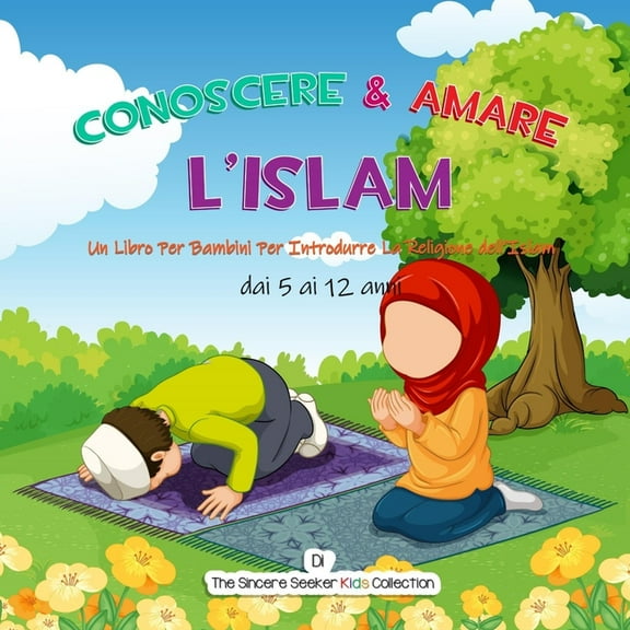 Conoscere & Amare L'Islam: Un Libro Per Bambini Per Introdurre La Religione dell'Islam, (Paperback)