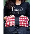 thumbnail image 1 of Bags: The Modern Classics: Clutches, Hobos, Satchels & More [With Pattern(s)], 1 of 1