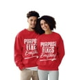 thumbnail image 3 of Purpose Fixes Everything® Unisex Crewneck Sweatshirt, S - 3XL,White Letters, 3 of 8