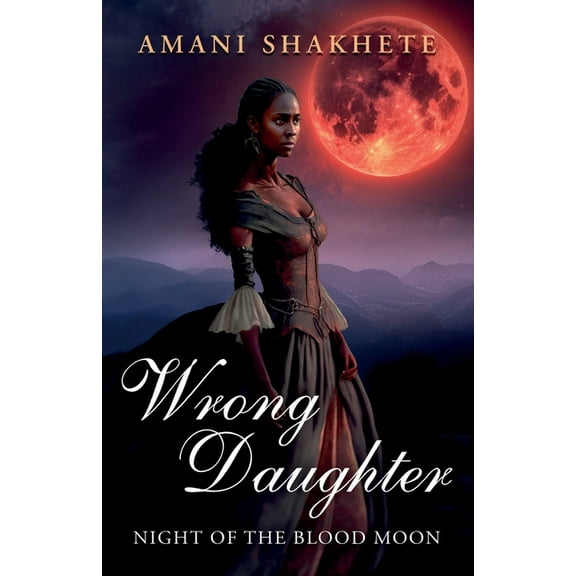 Wrong Daughter: Night of the Blood Moon, (Paperback)