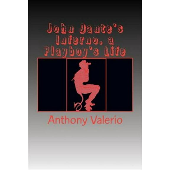 John Dante's Inferno, a Playboy's Life