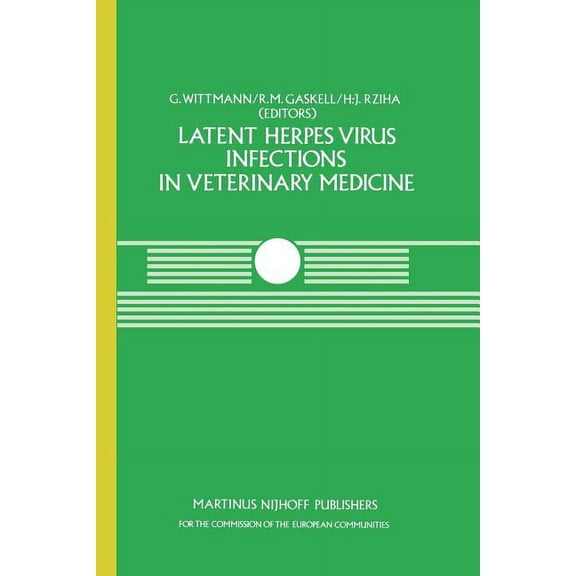 Current Topics in Veterinary Medicine Latent Herpes Virus Infections in Veterinary Medicine: A Seminar in the Cec Programme of Coordination of Research on Ani, Book 27, (Paperback)