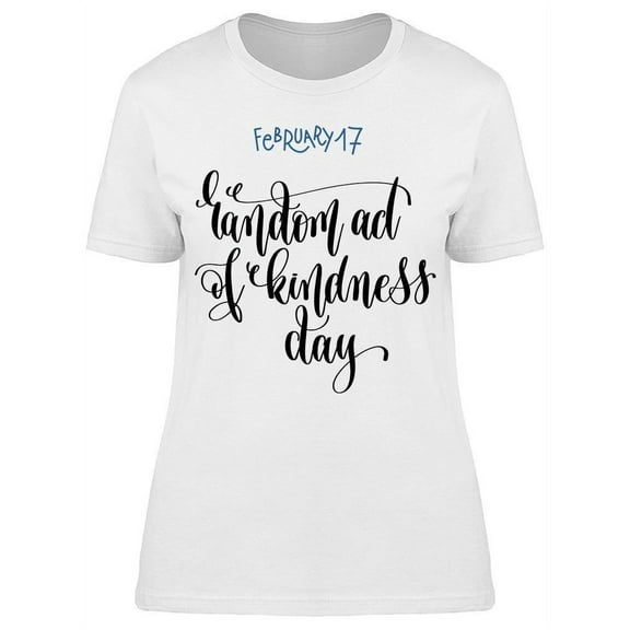Random Act Of Kindness Day T-Shirt Women -Image by Shutterstock, Female Medium