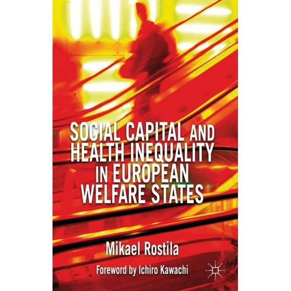 Social Capital and Health Inequality in European Welfare States, (Hardcover)