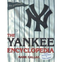 Pre-Owned The Yankee Encyclopedia: Includes Panoramic Foldout of Yankee Stadium (Hardcover) 1582616833 9781582616834