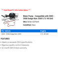 thumbnail image 2 of Water Pump - Compatible with 2003 - 2008 Dodge Ram 2500 5.7L V8 GAS 2004 2005 2006 2007, 2 of 2