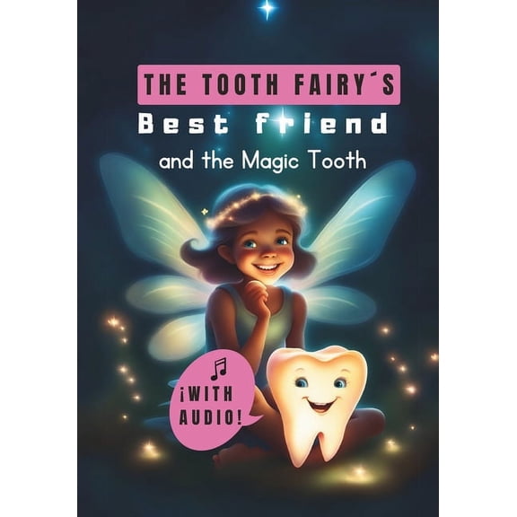 Tooth Fairy Gift The Tooth Fairy´s Best Friend and The Magic Tooth: Story for Girls with Audiobook included, Book 1, (Paperback)