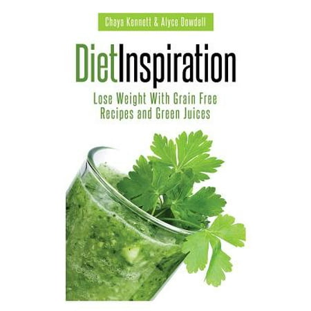 Diet Inspiration : Lose Weight with Grain Free Recipes and Green