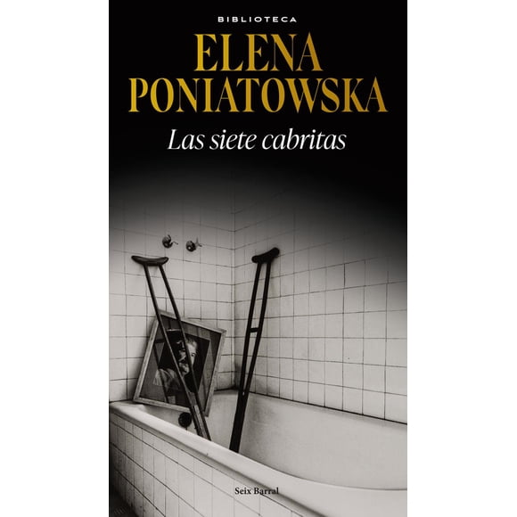 Libro Las Siete Cabritas Tapa Blanda, Autor Elena Poniatowska, Editorial Seix Barral Mexico