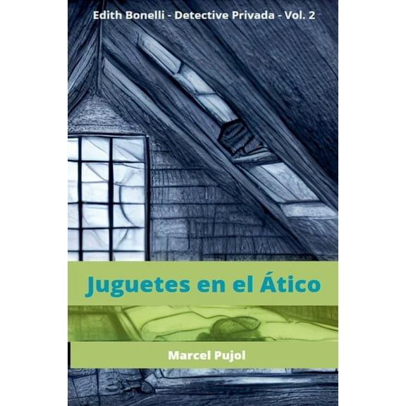 Edith Bonelli - Detective Privada Juguetes en el Ãtico, Book 2, (Paperback)