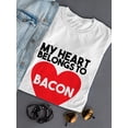 thumbnail image 3 of Funny My Heart Belongs To Bacon Graphic Women White T-Shirt, Female Small, 3 of 4
