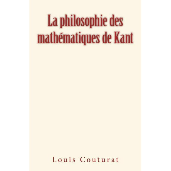 La philosophie des mathématiques de Kant (Paperback)