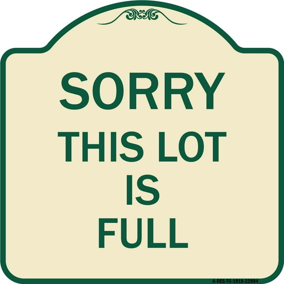 SignMission Designer Series Sign - Sorry This Lot Is Full | Tan & Green 18" X 18" Heavy-Gauge Aluminum Architectural Sign | Protect Your Business & Municipality | Made in the USA