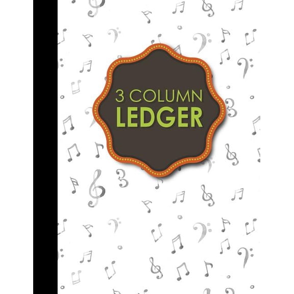 3 Column Ledgers: 3 Column Ledger : Account Book Ledger, Accounting Notebook Ledger, Ledger For Accounting, Music Lover Cover, 8.5" x 11", 100 pages (Series #15) (Paperback)