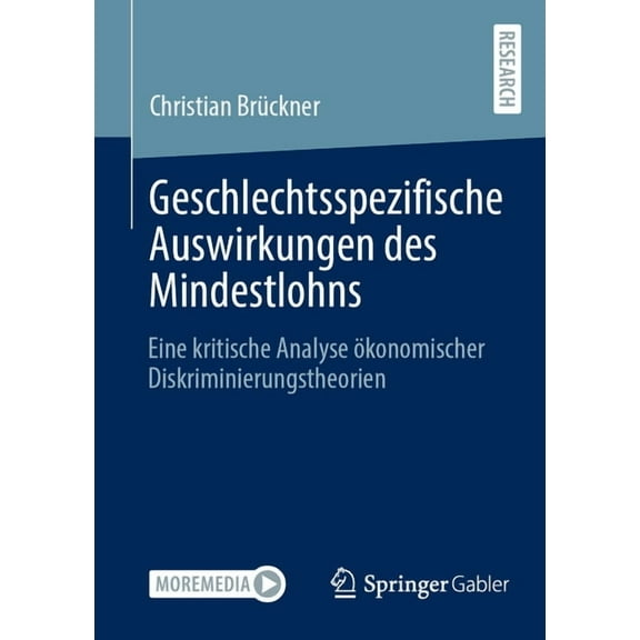 Geschlechtsspezifische Auswirkungen Des Mindestlohns: Eine Kritische Analyse Ökonomischer Diskriminierungstheorien, (Paperback)