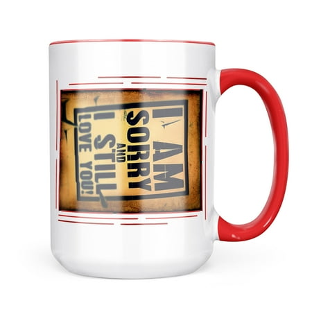 

Neonblond Im sorry & I still Love You Mug gift for Coffee Tea lovers