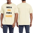 thumbnail image 2 of CHENge Unisex I Need A Hug from A Baddie Funny Text Graphic T-Shirt, 2 of 4