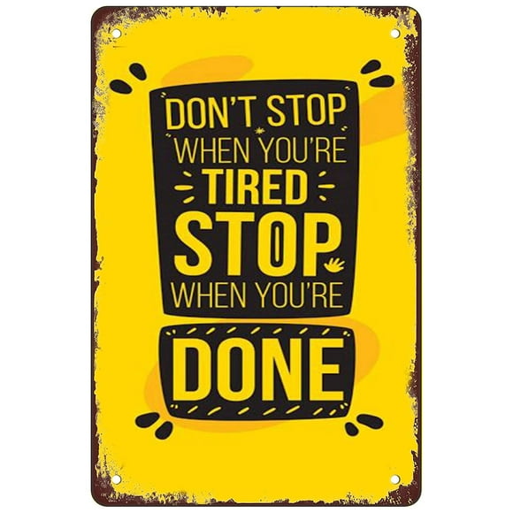 Retro Funny Metal Sign Sheet Signs Tin Sign,don't stop when you're TIRED STOP when you're,done , 8 x 12 Inches