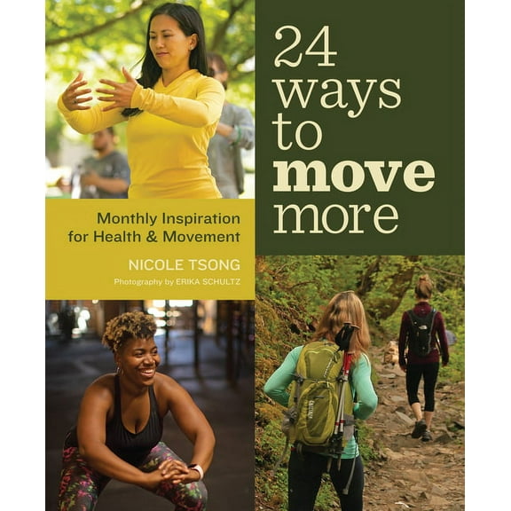 24 Ways to Move More: Monthly Inspiration for Health and Movement (Paperback)