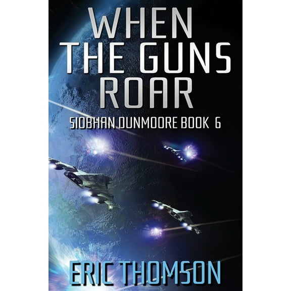 Siobhan Dunmoore When the Guns Roar, Book 6, (Paperback)
