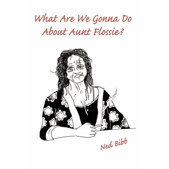 What Are We Gonna Do About Aunt Flossie? (Hardcover)