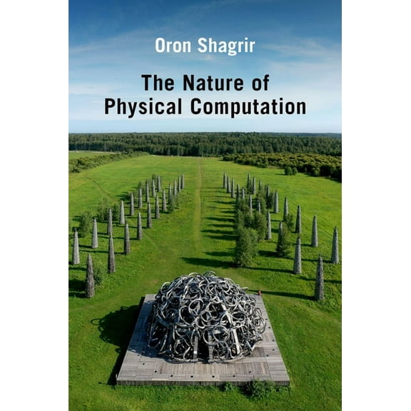 Oxford Studies in Philosophy of Science The Nature of Physical Computation, (Hardcover)