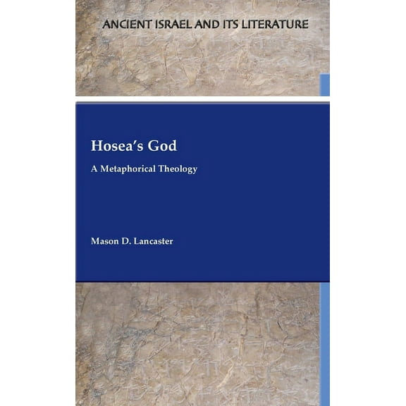 Hosea's God: A Metaphorical Theology, (Hardcover)