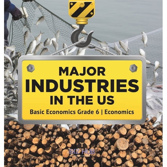 Major Industries in the US Basic Economics Grade 6 Economics