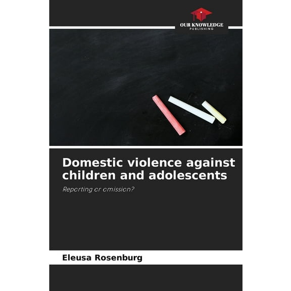 Domestic violence against children and adolescents, (Paperback)