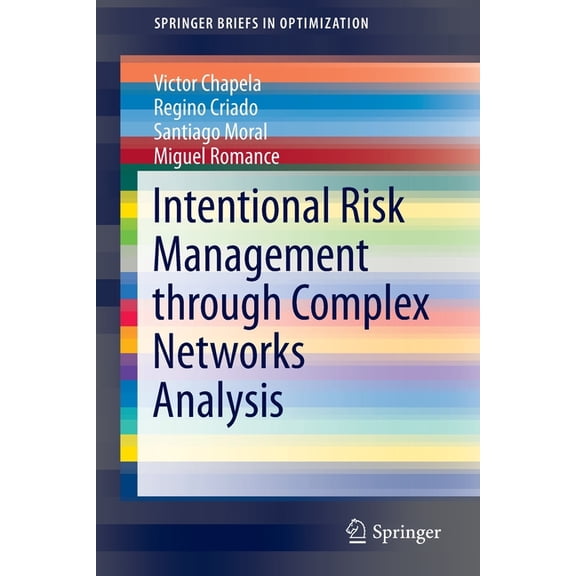Springerbriefs in Optimization Intentional Risk Management Through Complex Networks Analysis, Book 0, (Paperback)