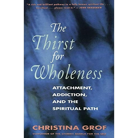 Pre-Owned The Thirst for Wholeness: Attachment, Addiction, and the Spiritual Path (Paperback) 0062503154 9780062503152