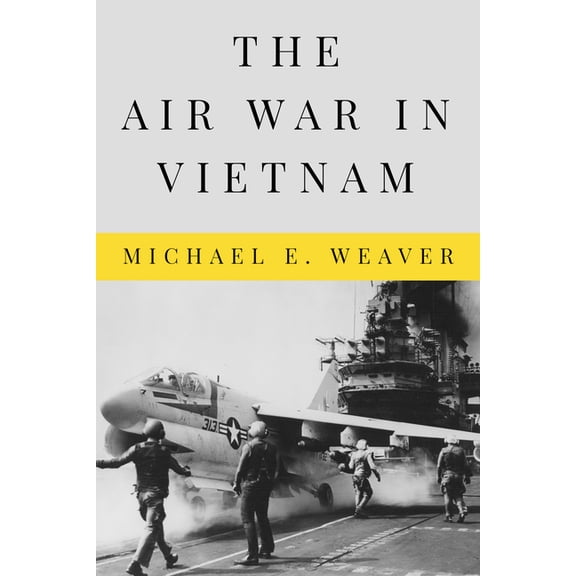 Peace and Conflict The Air War in Vietnam, (Paperback)