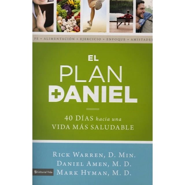 EL PLAN DANIEL 40 DÍAS HACIA UNA VIDA MÁS SALUDABLE VIDA RICK WARREN