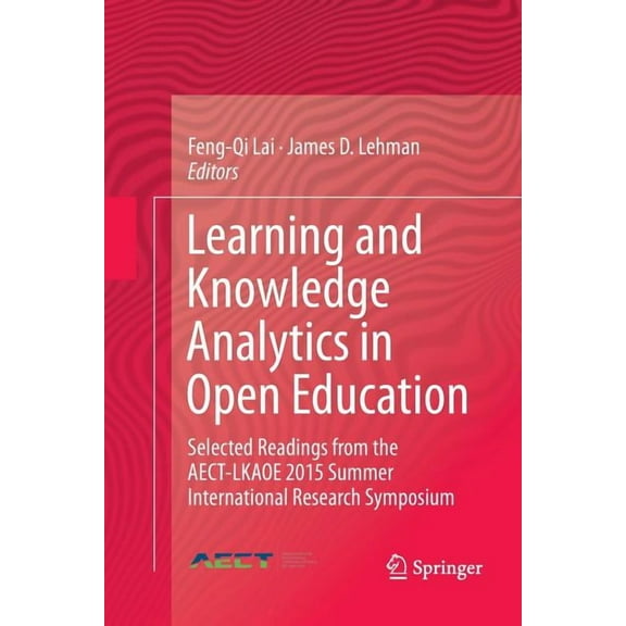 Learning and Knowledge Analytics in Open Education: Selected Readings from the Aect-Lkaoe 2015 Summer International Rese, (Paperback)