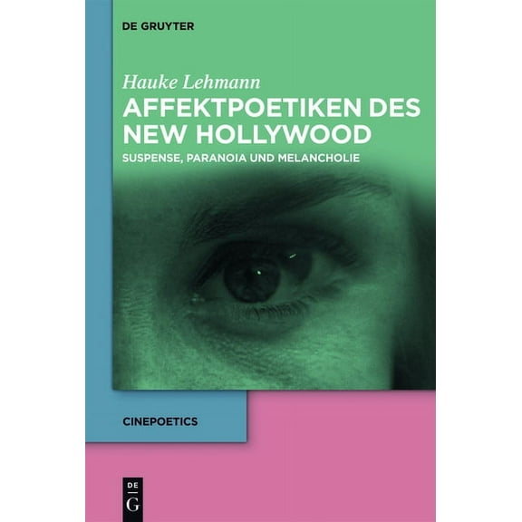 Cinepoetics Affektpoetiken des New Hollywood, Book 2, (Hardcover)