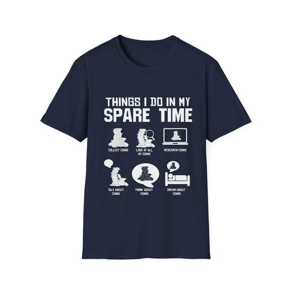Things I Do In My Spare Time Coins Collecting Coin Collector Shirt