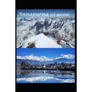 Annapurna - 1st ascent : The First Ascent of a 8000m peak